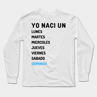 Yo naci un domingo oscuro Long Sleeve T-Shirt